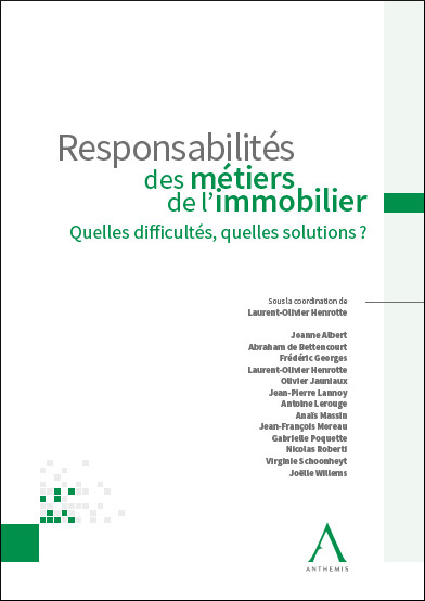 Responsabilités des métiers de l’immobilier : quelles difficultés, quelles solutions ?